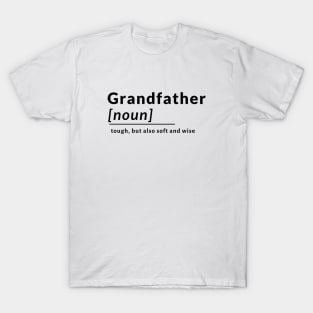 Definition Grandfathers Fathers Noun Soft and Wise T-Shirt